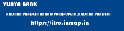 VIJAYA BANK  ANDHRA PRADESH NARASAPURAPUPETA,ANDHRA PRADESH    ifsc code